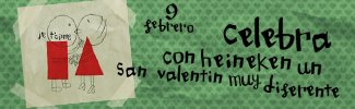 Celebra con Heineken un San Valentín muy diferente. 9 de Febrero 2006